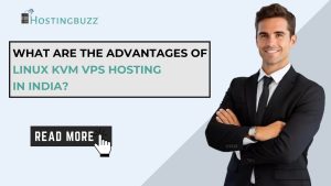 What Are the Advantages of Linux KVM VPS Hosting in India?
