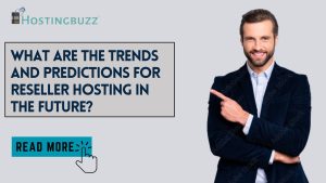 What Are The Trends and Predictions for VPS Reseller Hosting in the Future?